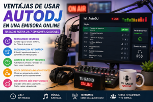 Ventajas de usar AutoDJ en una emisora online o radio por internet